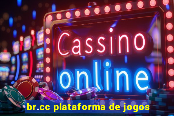 br.cc plataforma de jogos